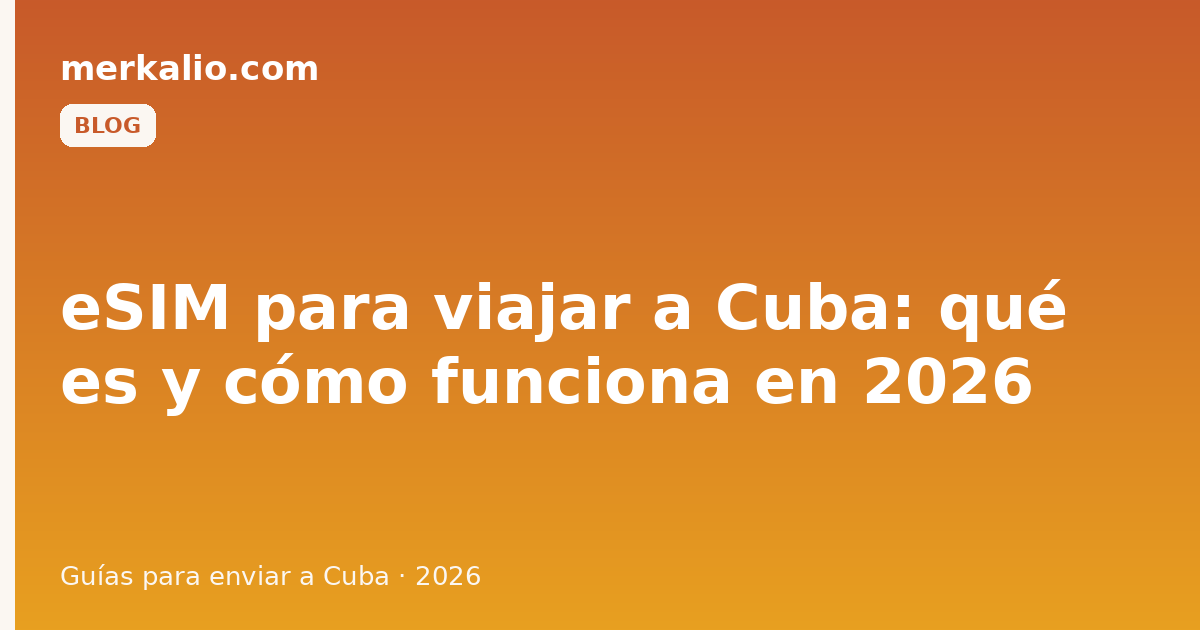 eSIM para viajar a Cuba: qué es y cómo funciona en 2026